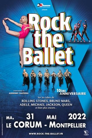 Rock The Ballet X Montpellier le mardi 31 mai 2022 au Corum